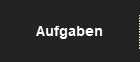 Aufgaben